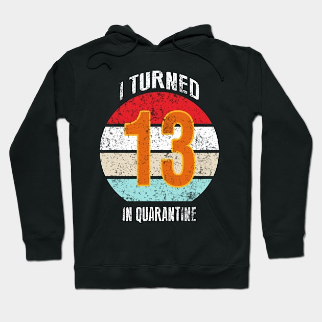 13th birthday in quarantine Hoodie by GREEN GRAPE